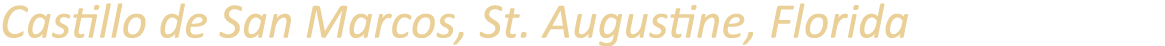 Castillo de San Marcos, St. Augustine, Florida