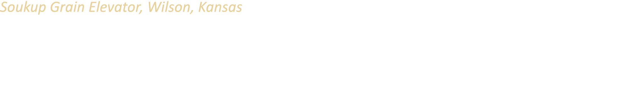 Soukup Grain Elevator, Wilson, Kansas This three building complex dates to the early 1900s and consists of an office ...