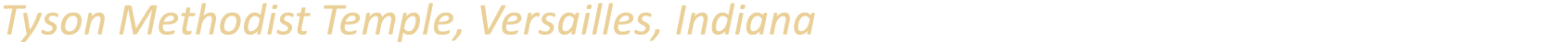 Tyson Methodist Temple, Versailles, Indiana