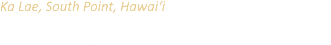 Ka Lae, South Point, Hawai‘i Ka Lae (“the point” in Hawaiian) is the southernmost point of the Big Island of Hawai‘i ...