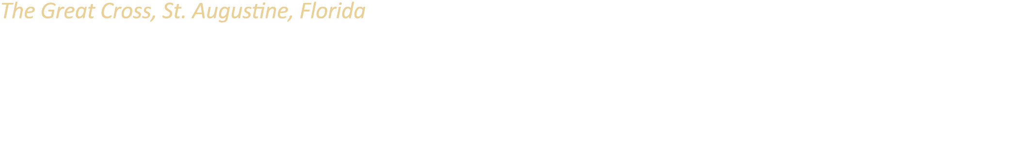 The Great Cross, St. Augustine, Florida Standing at a height of 208 feet, the Great Cross was erected in 1965 to comm...