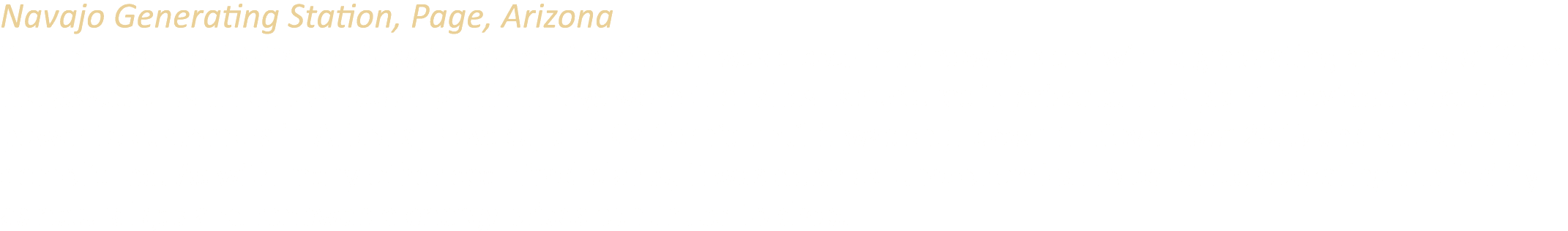 Navajo Generating Station, Page, Arizona Built during the 1970s, the Navajo Generating Station was a coal-fired power...